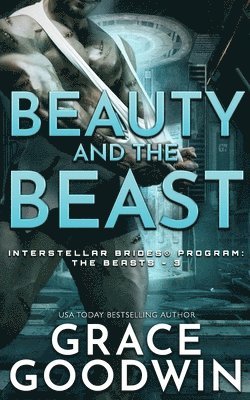 Grace Goodwin - Beauty and the Beast, Häftad