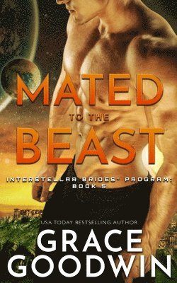 Grace Goodwin - Mated to the Beast, Häftad