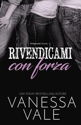 Vanessa Vale - Rivendicami con forza, Häftad