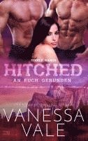 Vanessa Vale - Hitched - an euch gebunden, Häftad