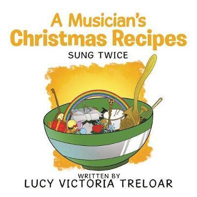 Lucy Victoria Treloar - Musician's Christmas Recipes, Häftad. Tillgänglighet: Lägg i varukorg