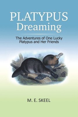 M E Skeel - Platypus Dreaming, Häftad