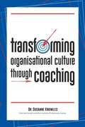 Transforming Organisational Culture Through Coaching