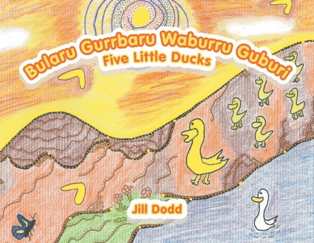 Jill Dodd - Bularu Gurrbaru Waburru Guburi, E-bok