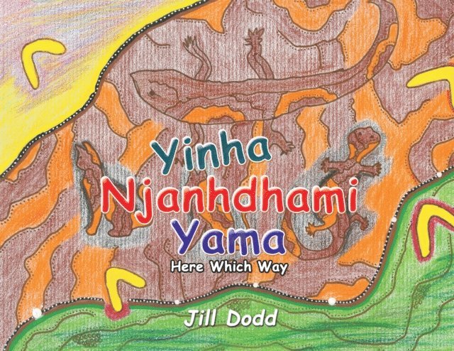 Jill Dodd - Yinha Njanhdhami Yama, E-bok