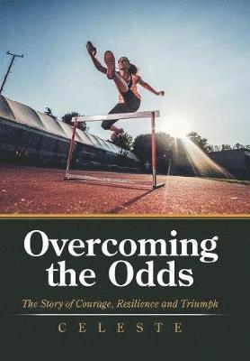 Celeste - Overcoming the Odds, Inbunden. Tillgänglighet: Lägg i varukorg