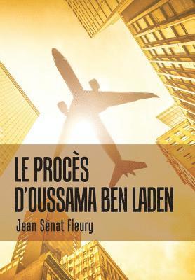 Jean Sénat Fleury - Procès D'Oussama Ben Laden, Inbunden