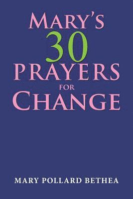 Mary Pollard Bethea - Mary's Thirty Prayers for Change, Häftad. Tillgänglighet: Lägg i varukorg
