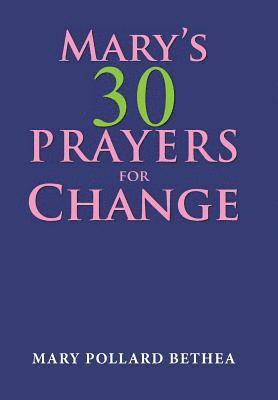 Mary Pollard Bethea - Mary's Thirty Prayers for Change, Inbunden. Tillgänglighet: Lägg i varukorg