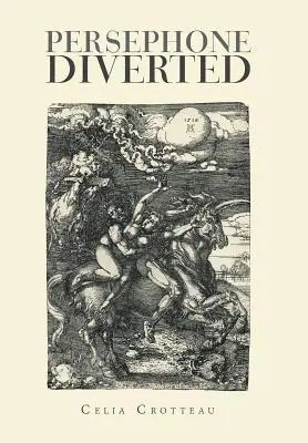 Celia Crotteau - Persephone Diverted, Inbunden. Tillgänglighet: Lägg i varukorg