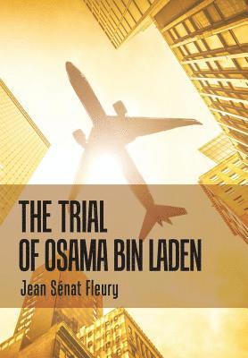Jean Sénat Fleury - Trial of Osama Bin Laden, Inbunden