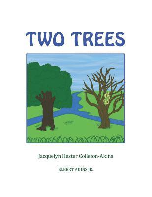 Jacquelyn Hester Colleton-Akins, Elbert Atkins Jr - Two Trees, Häftad