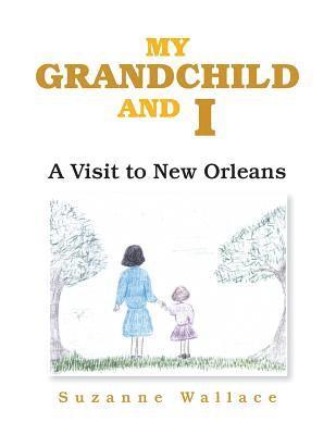 Suzanne Wallace - My Grandchild and I, Häftad