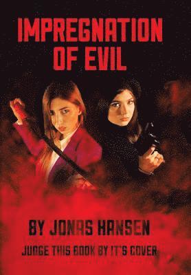 Jonas Hansen - Impregnation of Evil, Inbunden