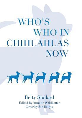 Betty Stallard, Annette Waldkotter - Who's Who in Chihuahuas Now, Inbunden. Tillgänglighet: Lägg i varukorg