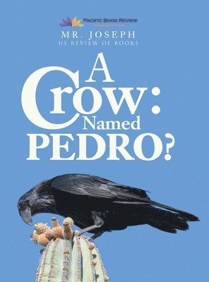 Mr Joseph - Crow Named Pedro, Inbunden
