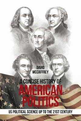 David McCaffrey - Concise History of American Politics, Häftad