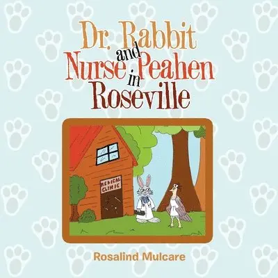 Rosalind Mulcare - Dr. Rabbit and Nurse Peahen in Roseville, Häftad. Tillgänglighet: Lägg i varukorg