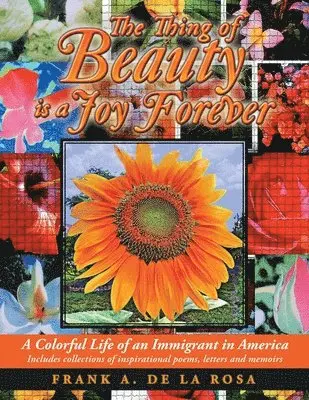 Frank A De La Rosa - Thing of Beauty Is a Joy Forever, Häftad. Tillgänglighet: Lägg i varukorg