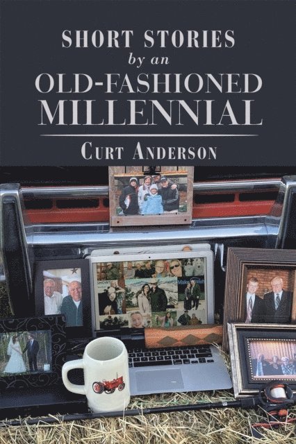 Curt Anderson - Short Stories by an Old-Fashioned Millennial, E-bok