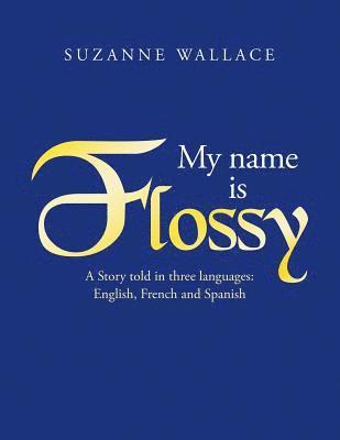 Suzanne Wallace - My Name Is Flossy, Häftad