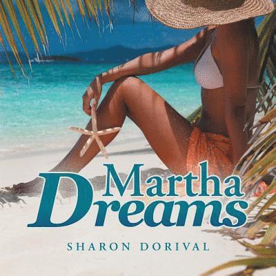 Sharon Dorival - Martha's Dreams, Häftad. Tillgänglighet: Lägg i varukorg
