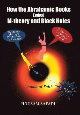 Housam Safadi - How the Abrahamic Books Embed M-Theory and Black Holes, Inbunden