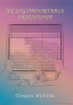 Dennis Nutter - Uncomfortable Friendship, Inbunden. Tillgänglighet: Lägg i varukorg