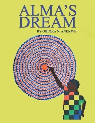 Obiora N Anekwe - Alma's Dream, Häftad. Tillgänglighet: Lägg i varukorg