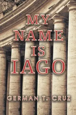 German T Cruz - My Name Is Iago, Häftad. Tillgänglighet: Lägg i varukorg