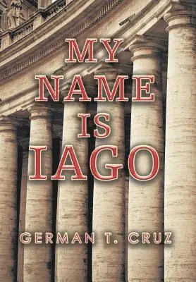 German T Cruz - My Name Is Iago, Inbunden. Tillgänglighet: Lägg i varukorg