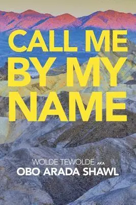 Wolde Tewolde - Call Me by My Name, Häftad. Tillgänglighet: Lägg i varukorg