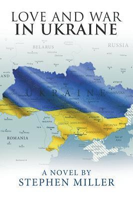 Stephen Miller - Love and War in Ukraine, Häftad