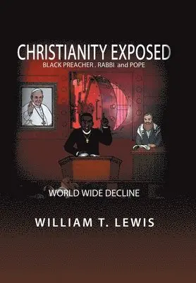 William T Lewis - Christianity Exposed, Inbunden. Tillgänglighet: Lägg i varukorg