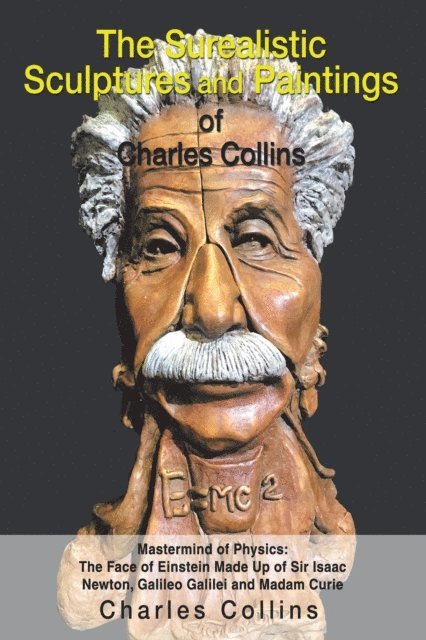 Charles Collins - Surealistic Sculpture and Paintings of Charles Collins, E-bok