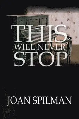Joan Spilman - This Will Never Stop, Häftad. Tillgänglighet: Lägg i varukorg