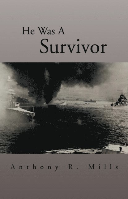 Anthony R. Mills - He Was A Survivor, E-bok