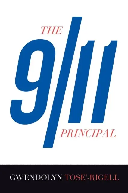 Gwendolyn Tose'-Rigell - 9/11 Principal, E-bok. Tillgänglighet: Lägg i varukorg
