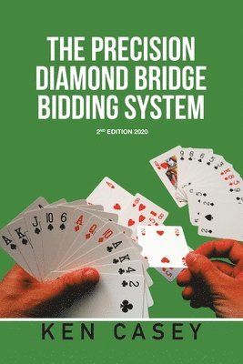 Ken Casey - Precision Diamond Bridge Bidding System, Häftad. Tillgänglighet: Lägg i varukorg