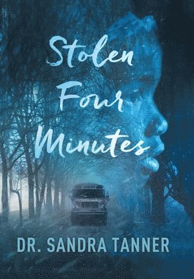 Sandra Tanner - Stolen Four Minutes, Inbunden