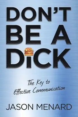 Jason Menard - Don't Be a Dick, Häftad. Tillgänglighet: Lägg i varukorg