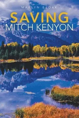 Maelyn Bjork - Saving Mitch Kenyon, Häftad. Tillgänglighet: Lägg i varukorg