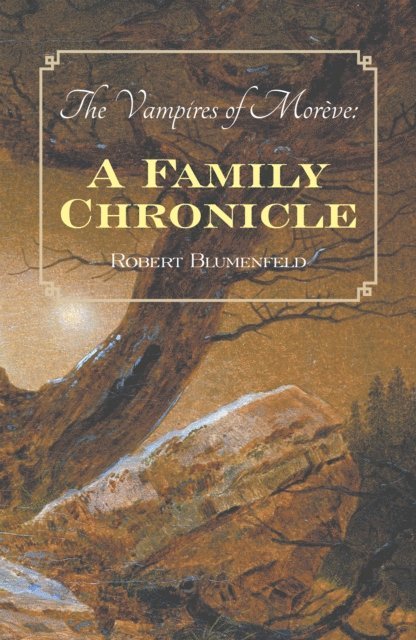 Robert Blumenfeld - Vampires of Moreve: a Family Chronicle, E-bok