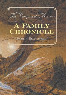Robert Blumenfeld - Vampires of Morève, Inbunden