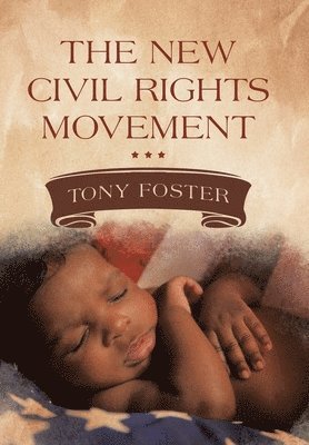 Tony Foster - New Civil Rights Movement, Inbunden