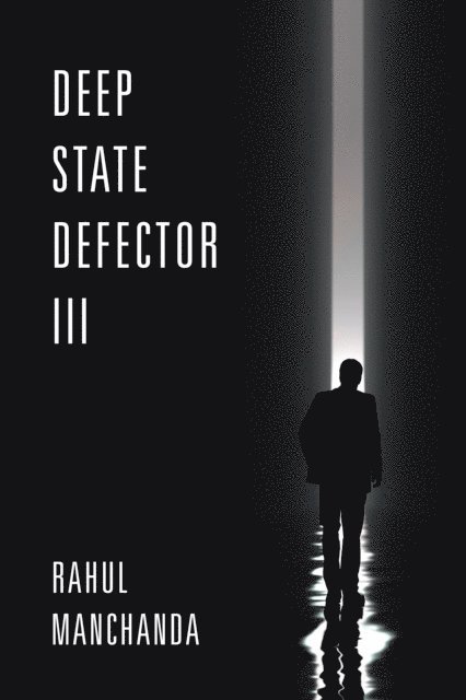 Rahul Manchanda - Deep State Defector III, E-bok
