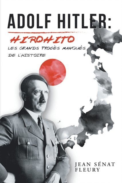 Jean Senat Fleury - Adolf Hitler: Hirohito, E-bok