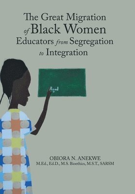 Obiora N Anekwe - Great Migration of Black Women Educators from Segregation to Integration, Inbunden. Tillgänglighet: Lägg i varukorg