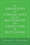 Variations of Strong Love and the Motivation That Drives You to Keep Going