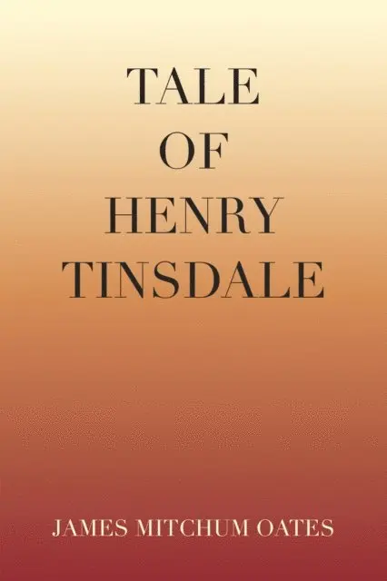 James Mitchum Oates - Tale of Henry Tinsdale, E-bok. Tillgänglighet: Lägg i varukorg